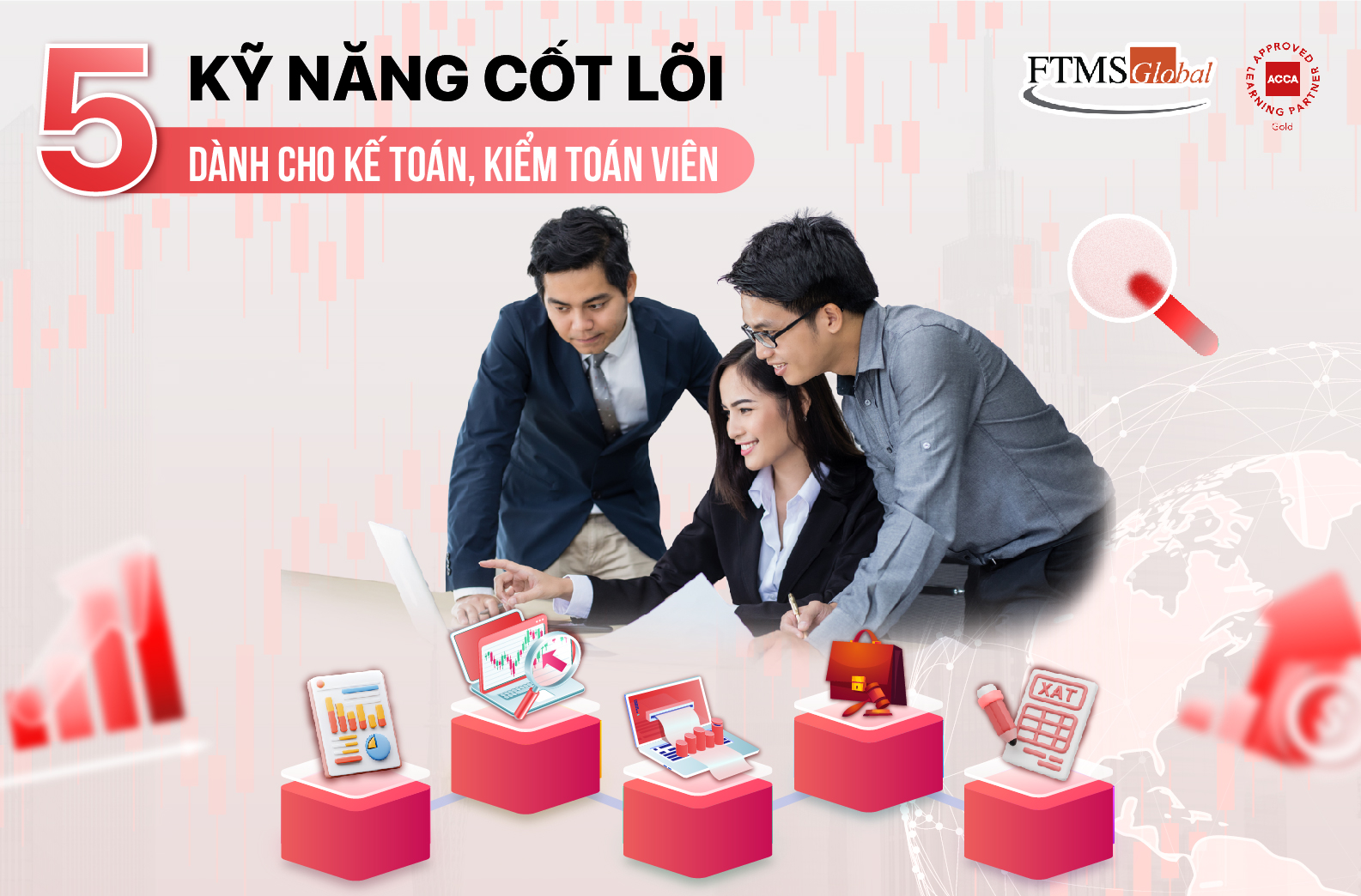 ACCA - Chứng Chỉ Quốc Tế Danh Giá Cung Cấp Kỹ Năng Toàn Diện Cho Kế Toán, Kiểm Toán Viên Chuyên Nghiệp
