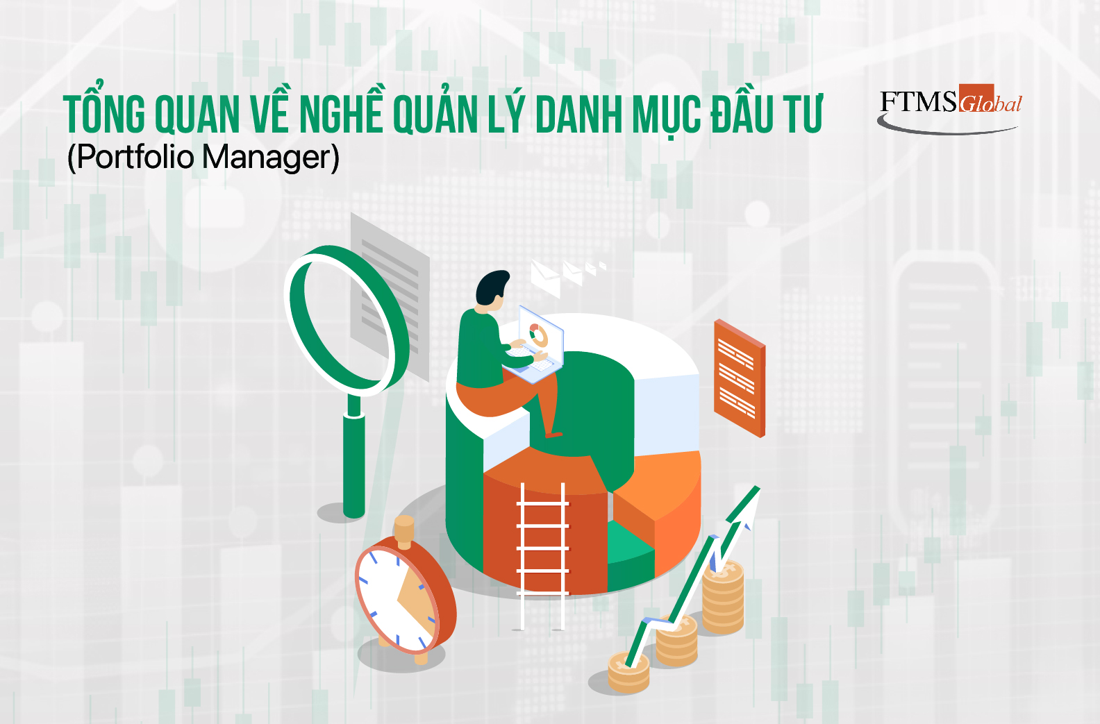 Chân Dung Của Nhà Quản Lý Danh Mục Đầu Tư & Vai Trò Của 3 Level Trong CFA