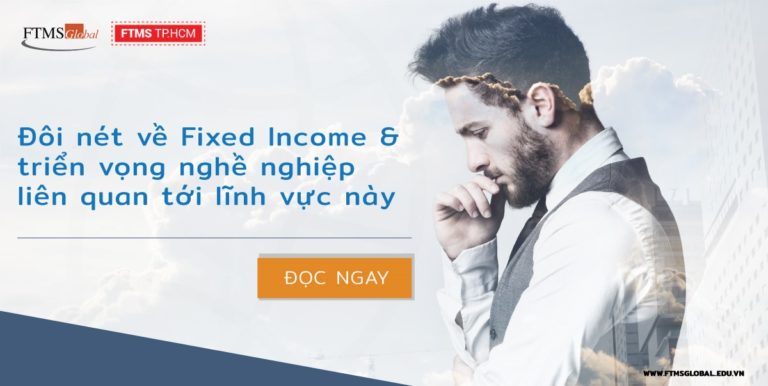 Đôi nét về Fixed Income và cơ hội nghề nghiệp liên quan