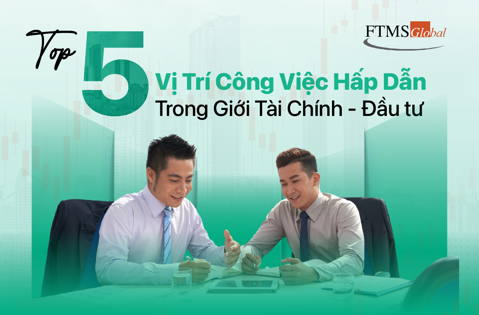 Top 5 vị trí công việc lý tưởng cho dân tài chính - đầu tư 