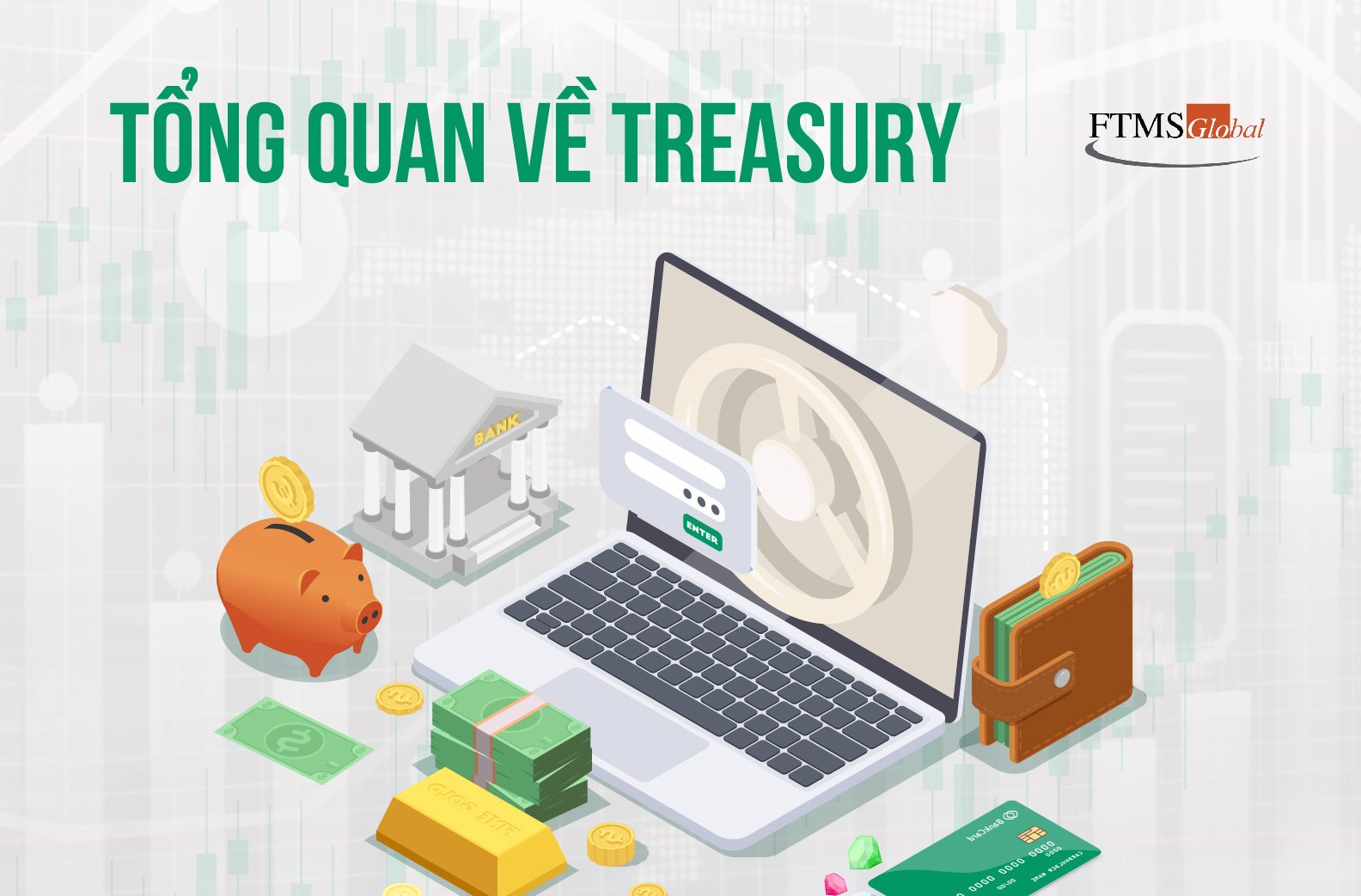 Treasury – Vai trò quan trọng trong doanh nghiệp và liên hệ với chứng chỉ CFA