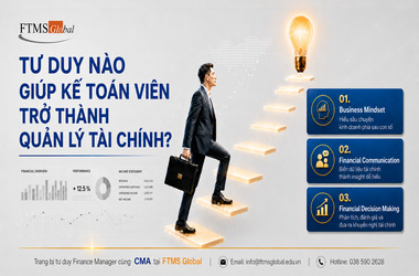 TƯ DUY NÀO GIÚP MỘT KẾ TOÁN VIÊN TRỞ THÀNH QUẢN LÝ TÀI CHÍNH?