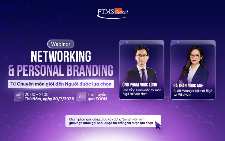 [WEBINAR] NETWORKING & PERSONAL BRANDING: TỪ CHUYÊN MÔN GIỎI ĐẾN NGƯỜI ĐƯỢC LỰA CHỌN
